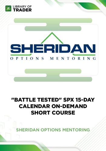 “Battle Tested” SPX 15-Day Calendar On-Demand Short Course - Sheridan Options Mentoring | Library of Trader