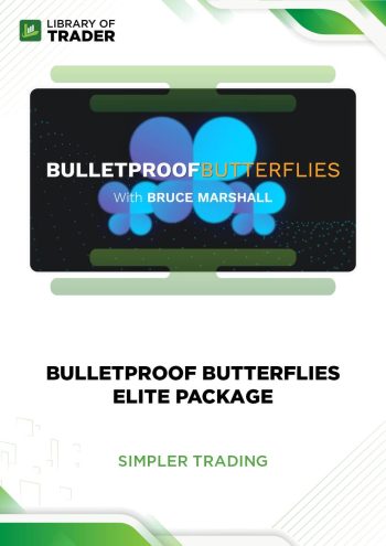 Bulletproof Butterflies Elite Package by Simpler Trading