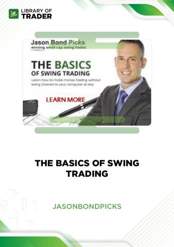 The Basics of Swing Trading by Jason Bond Picks