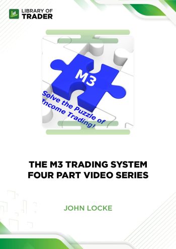 The M3 Trading System Four Part Video Series by John Locke