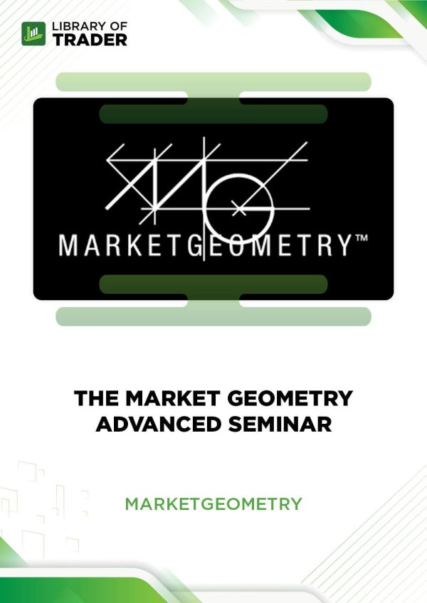 The Market Geometry Advanced Seminar by Market Geometry