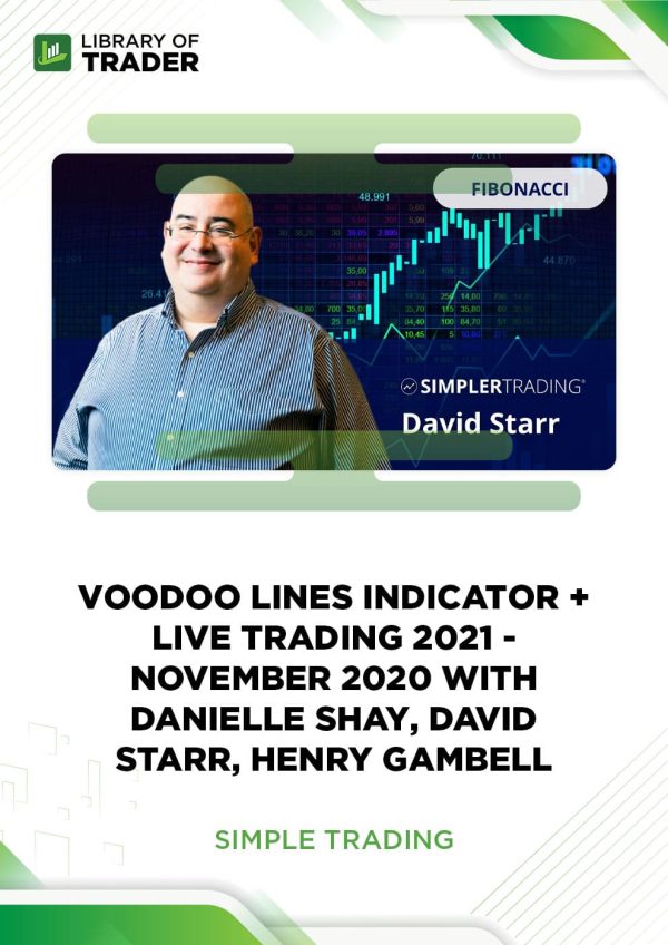 Voodoo Lines Indicator + Live Trading 2021 - November 2020 with Danielle Shay, David Starr, Henry Gambell