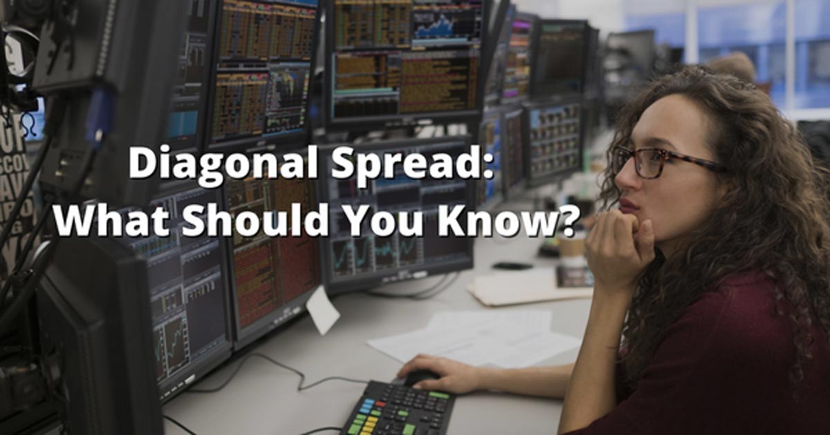 Diagonal Spread What Should You Know