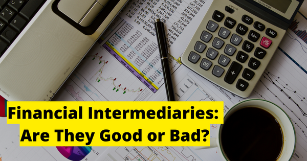 Financial Intermediary: Is It Necessary?