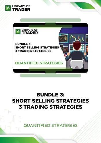 Bundle 3: Short Selling Strategies - 3 Trading Strategies by Quantified Strategies
