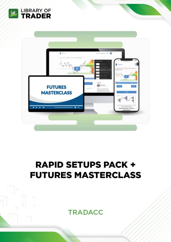 Rapid Setups Pack + Futures Masterclass by Tradacc