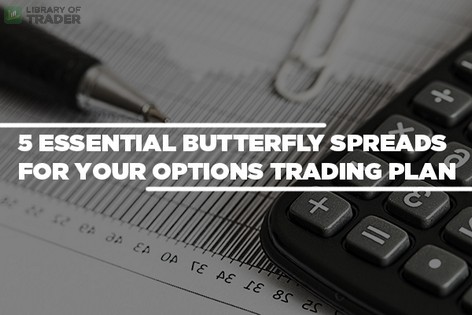 5 Essential Butterfly Spread Option Strategy in 2022