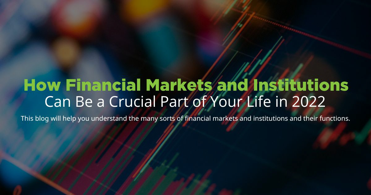 How Financial Markets and Institutions