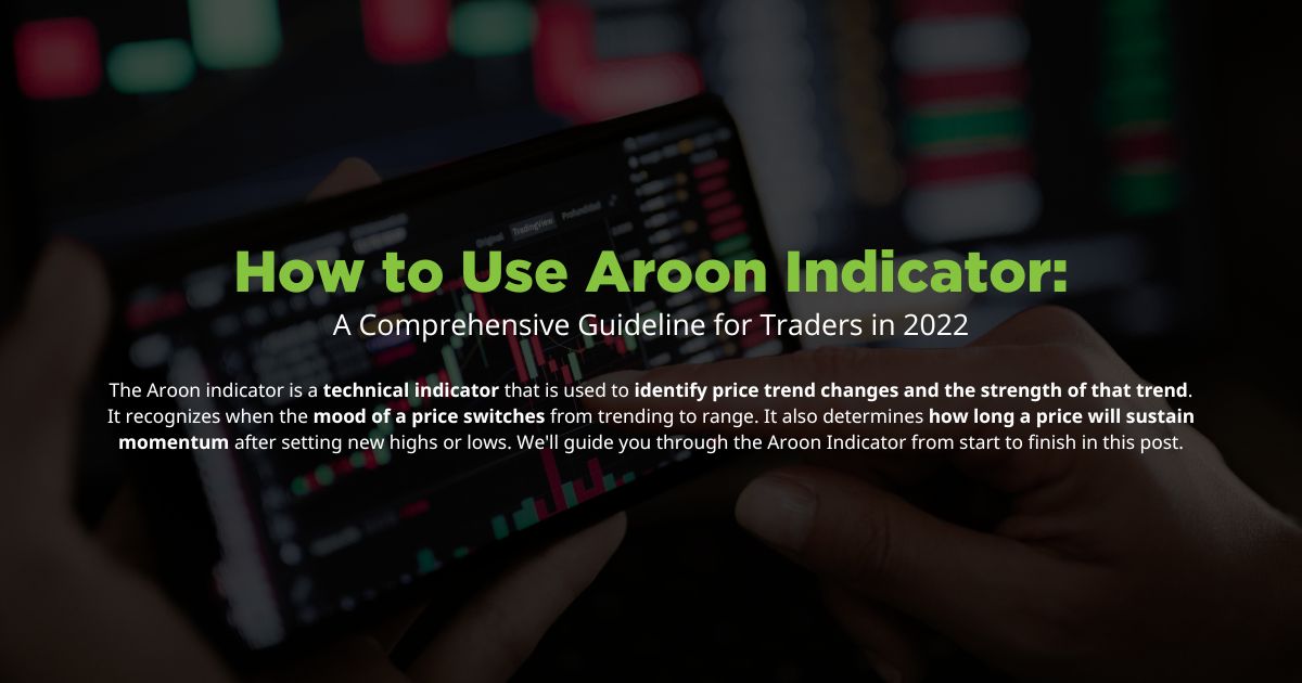How to Use Aroon Indicator: A 2022 Complete Guideline