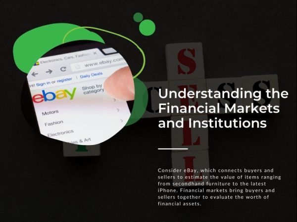 Understanding the financial Markets and Institutions