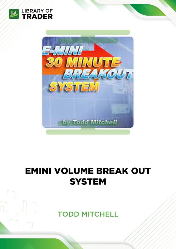 Emini Volume Break Out System by Todd Mitchell