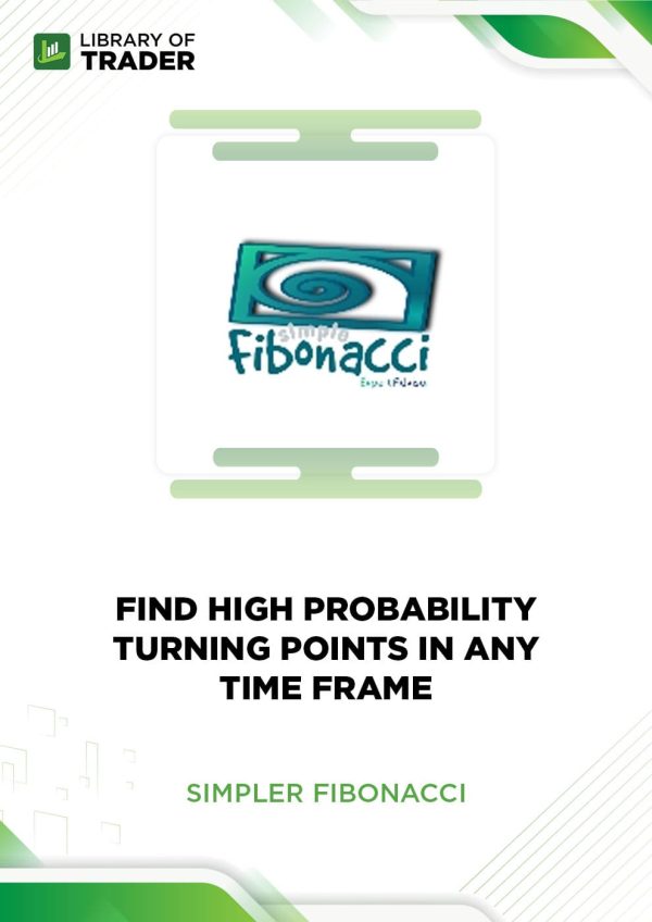 Find High Probability Turning Points in Any Time Frame – Simpler Fibonacci