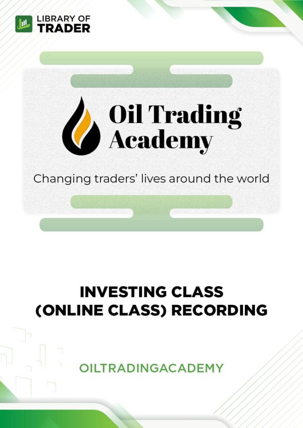 Investing Class (Online Class) Recording by Oil Trading Academy