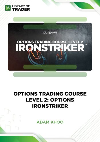 Options Trading Course Level 2: Options Iron Striker by Adam Khoo