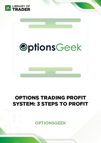 Options Trading Profit System: 3 Steps to Profit by Options Geek