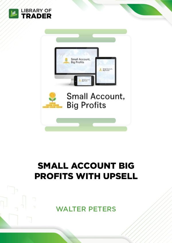 Small Account Big Profits with Upsell by Walter Peters
