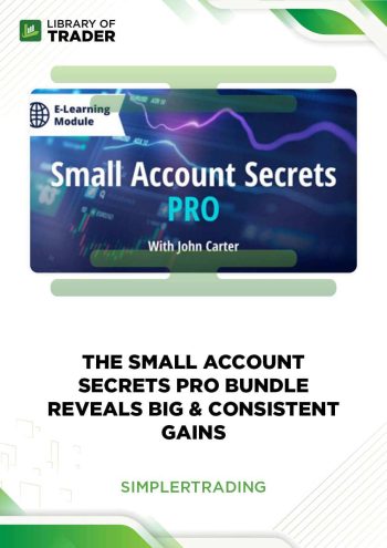 The Small Account Secrets Pro Bundle Reveals Big &Consistent Gains by Simplertrading
