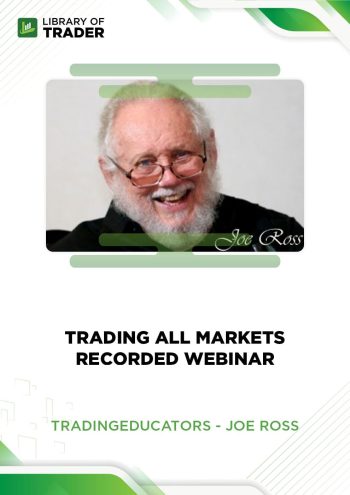 Trading All Markets Recorded Webinar by Joe Ross