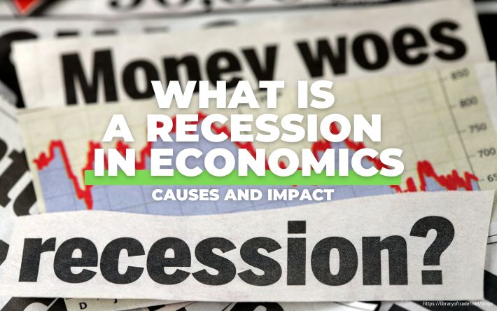 What is Recession in Economics: Causes and Impact in 2022