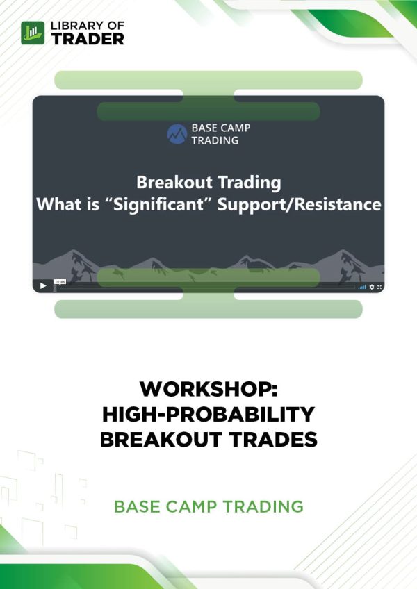 Workshop: High-Probability Breakout Trades by ​Base Camp Trading