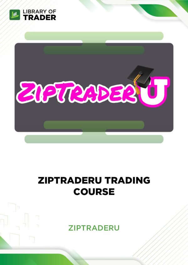 ZipTraderU Trading Course by ZipTraderU
