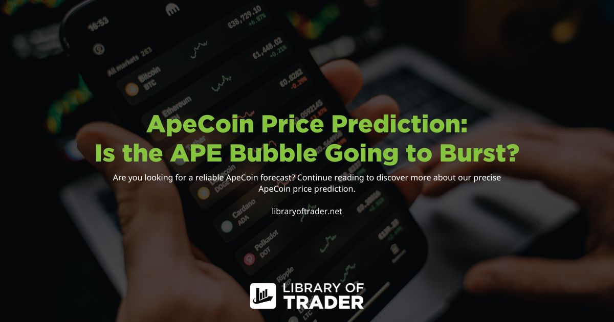 ApeCoin Price Prediction Is the APE Bubble Going to Burst
