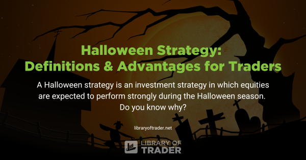 Halloween Strategy Definitions and Advantages for Traders