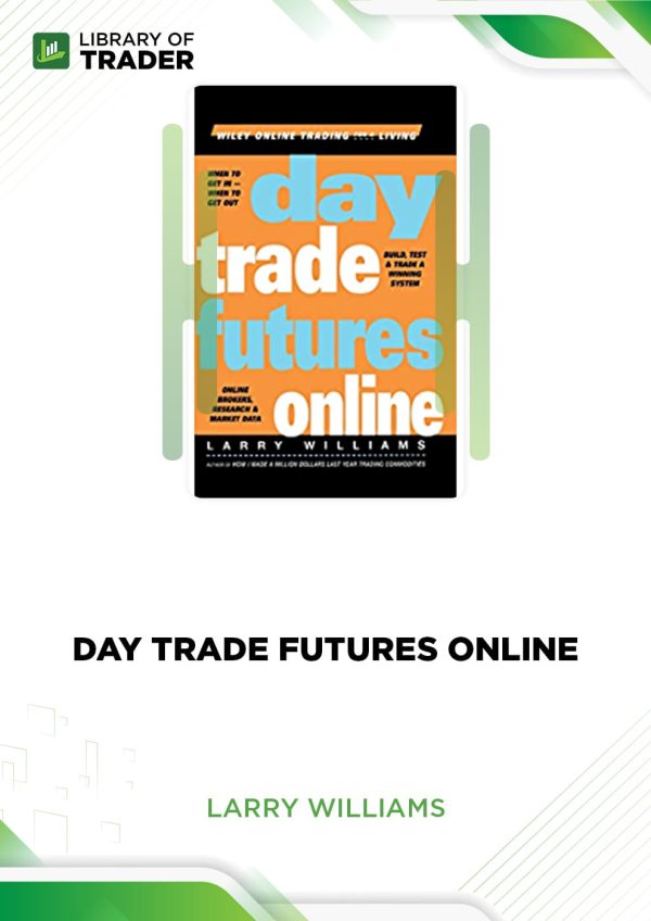 Day Trade Futures Online by Larry Williams
