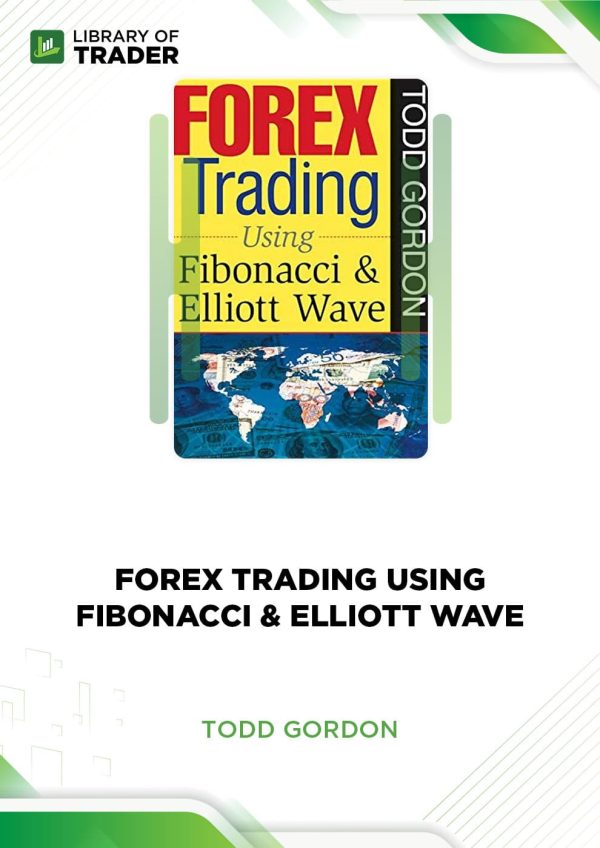 Forex Trading Using Fibonacci & Elliott Wave by Todd Gordon