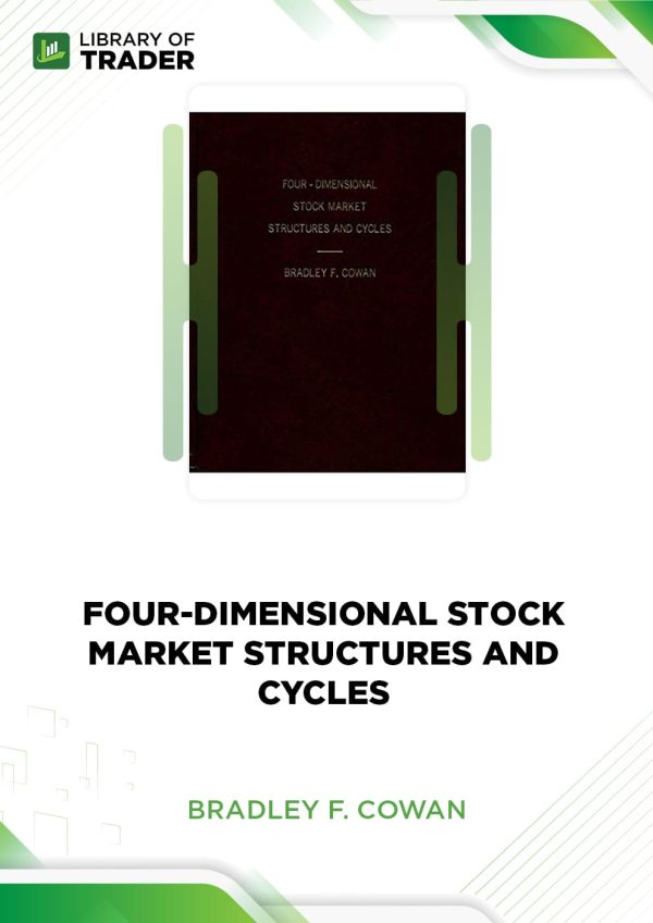 Four-Dimensional Stock Market Structures and Cycles by Bradley F. Cowan