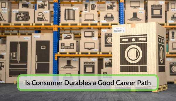 is consumer durables a good career path