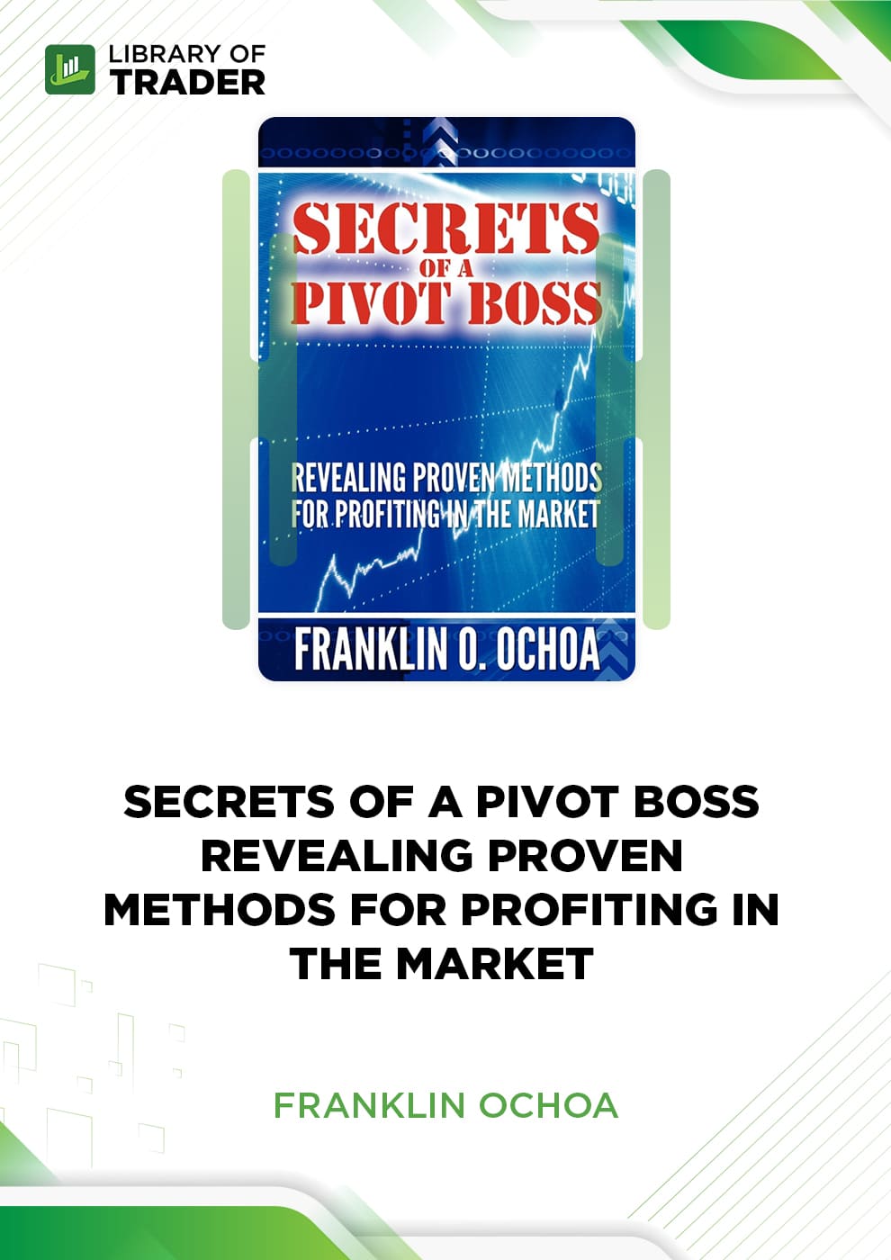 Secrets Of A Pivot Boss Revealing Proven Methods For Profiting In The