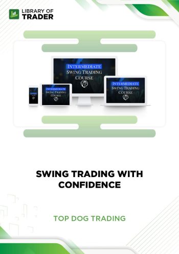 Swing Trading With Confidence by Top Dog Trading