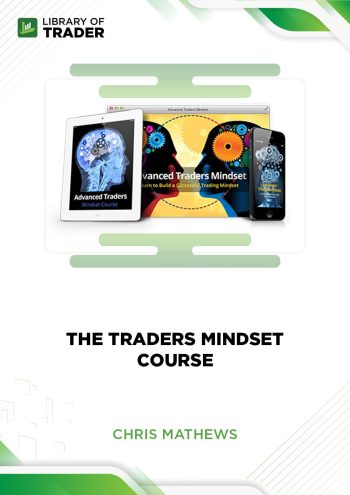 The Traders Mindset Course (the-traders-mindset.com) by Chris Mathews