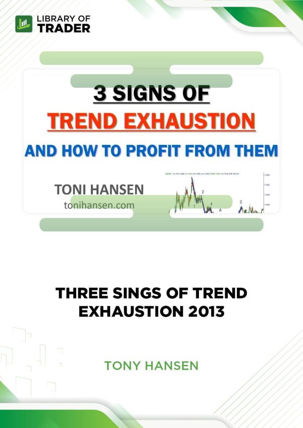 Three Signs of Trend Exhaustion 2013 by Tony Hansen