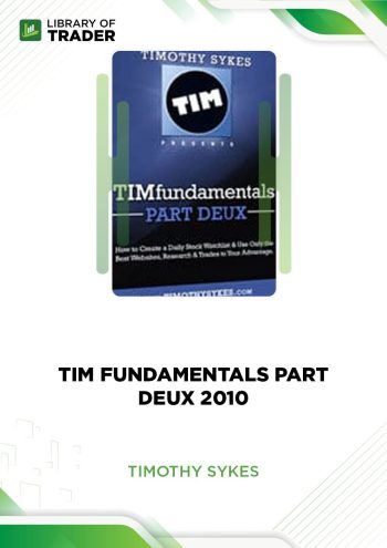Tim Fundamentals Part Deux 2010 by Timothy Sykes