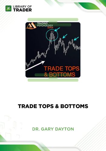 Trade Tops & Bottoms by Dr. Gary Dayton