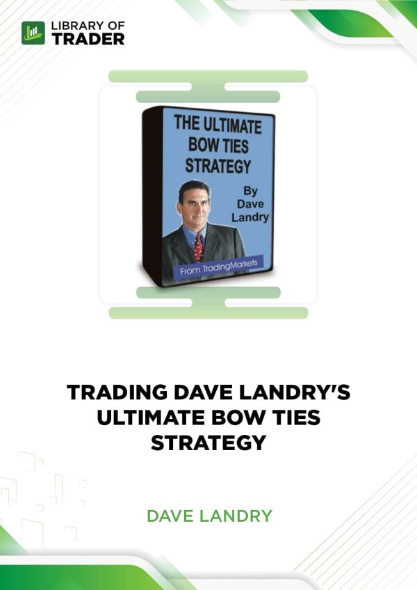 Trading Dave Landry's Ultimate Bow Ties Strategy by Dave Landry