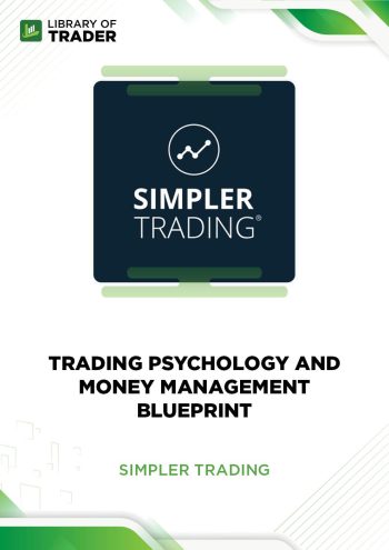 Trading Psychology and Money Management Blueprint by Simpler Trading