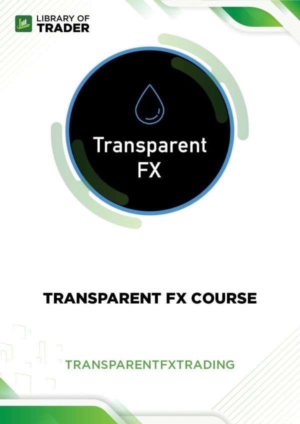 Transparent FX Course by Transparent FX Trading