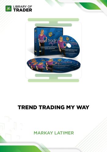 Trend Trading My Way by Markay Latimer