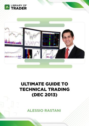 Ultimate Guide To Technical Trading (Dec 2013) by Alessio Rastani