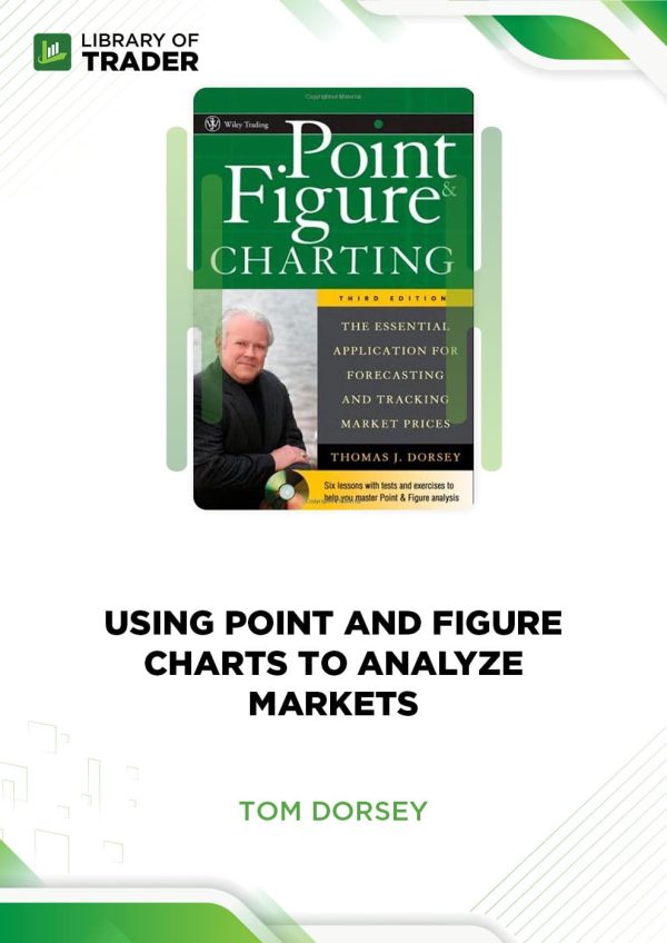Using Point and Figure Charts to Analyze Markets by Tom Dorsey