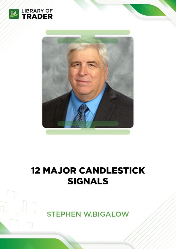 12 Major Candlestick Signals by Stephen W. Bigalow