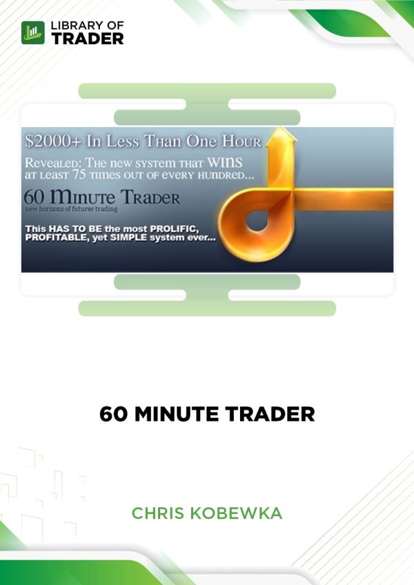 60 Minute Trader by Chris Kobewka