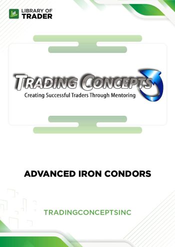 Advanced Iron Condors by Trading Concepts Inc.