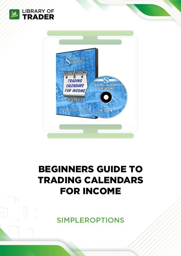Beginners Guide to Trading Calendars for Income by Simpler Options