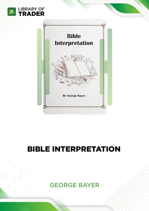 Bible Interpretation by George Bayer