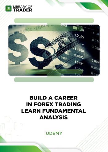 Build A Career In Forex Trading - Learn Fundamental Analysis by Udemy