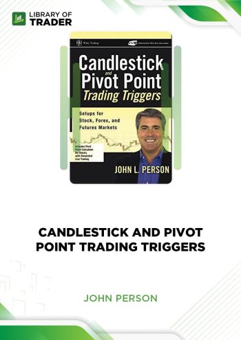 Candlestick and Pivot Point Trading Triggers by John Person